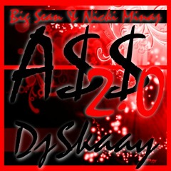 A$$ 2.0 (Original-2k12) -DjSkaay ft.Big Sean & Nicki Minaj