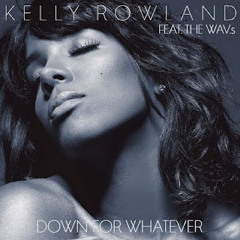 Kelly Rowland Down For Whatever (Dj Tokoro Island RMX)