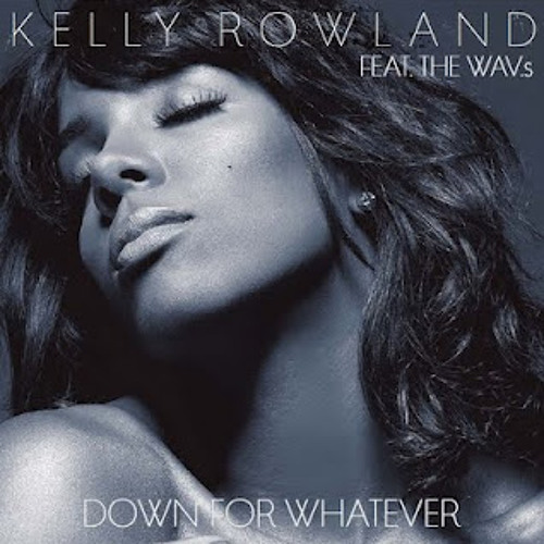Kelly Rowland Down For Whatever (Dj Tokoro Island RMX)