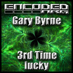 Gary Byrne - 3rd Time Lucky (OUT NOW)