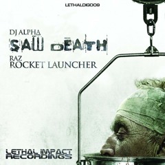 DJ ALPHA - SAW DEATH - FORTHCOMING LETHAL IMPACT RECORDS