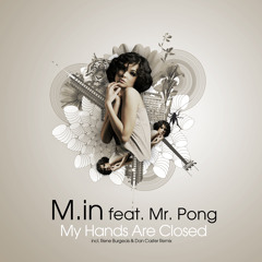 M.in & Mr.Pong -My Hands Are Closed (Dan Caster Rene Bourgeois Remix)