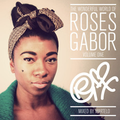 The Wonderful World Of Roses Gabor Vol. 1 [Mixed By @IAmMartelo]