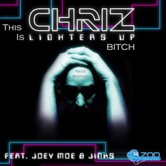 Chriz Feat. Joey Moe & Jinks - This is lighters up bitch (Nickz Bootleg) ! TEASER !