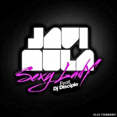 Javi Mula Feat DJ Disciple 'Sexy Lady'