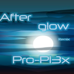 Pro-Pl3x - Afterglow remix (Elements)