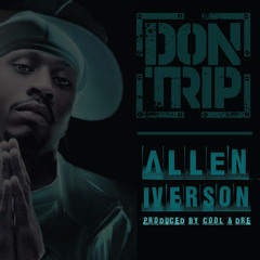Don Trip - Allen Iverson (Prod By  Cool & Dre)