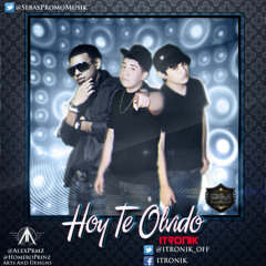 Hoy Te Olvido - iTronik  (Prod. by Santiago & John-C)