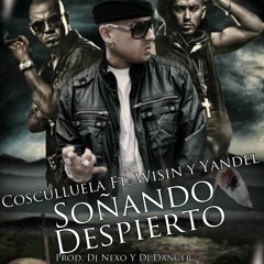 Soñando despierto Coscu Ft. Wysin y Yandel Prod. Dj Nexo Y Dj Danger
