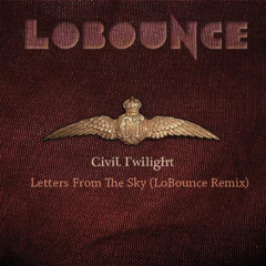 Civil Twilight - Letters From The Sky (LoBounce remix)