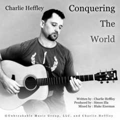 Conquering The World - Charlie Heffley