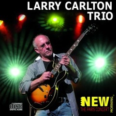 Larry Carlton Trio - Friday Night Shuffle