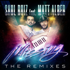 Matt Alber - Missing (Saul  Ruiz Remix)
