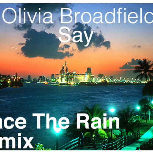Olivia Broadfield - Say (Trace The Rain Remix)