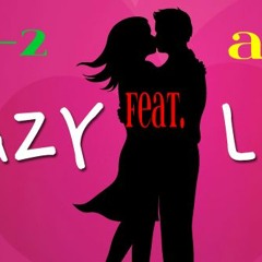 Hot2 - Crazy Love (ft. Agirl)