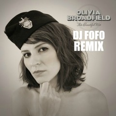 Olivia Broadfield-Say (Dj Fofo Remix)