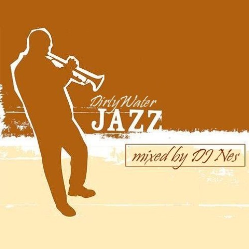 DJ Nes - Dirty Water Jazz (mix)