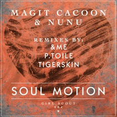 Magit Cacoon & Nunu - Soul Motion (&ME Remix)