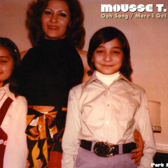 Mousse T. - More I Get