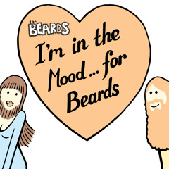 I'm in the Mood... for Beards