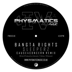 Bangta Rights - Sleeperz - Cause4Concern Remix - PM004B OUT NOW on 12" & Digital