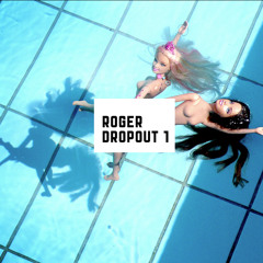 ROGER - the BlahBlah continues - Dropouts