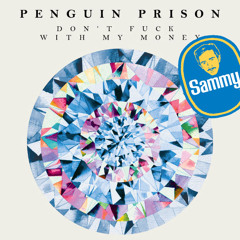 Penguin Prison - Don't F*ck With My Money (Sammy Bananas Remix)