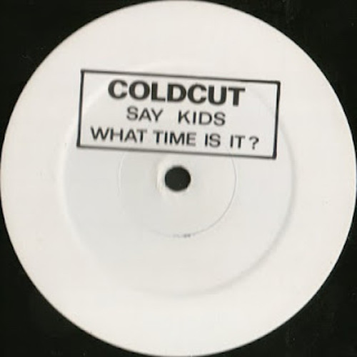 Coldcut - 'Say Kids What Time Is It?'