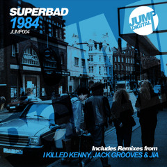 Superbad - 1984 (Jack Grooves "Nu Era" Remix) [Jump Digital Records] (OUT NOW)