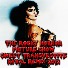 The Rocky Horror Picture Show | Sweet Transvestite (Rydal Remix)