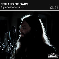 Strand Of Oaks - Spacestations | Shaking Through