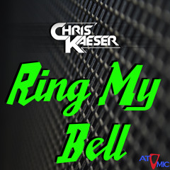 Chris Kaeser - Ring My Bell (Free Download)