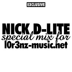 Nick D-Lite L0R3NZ MUSIC EXCLUSIVE MIX February 2012