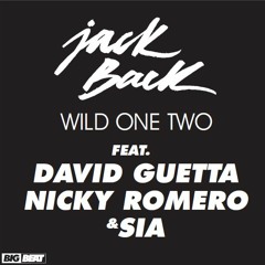 Jack Back feat. David Guetta, Nicky Romero, & Sia 'Wild One Two'