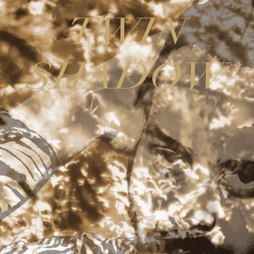 Twin Shadow - At My Heels