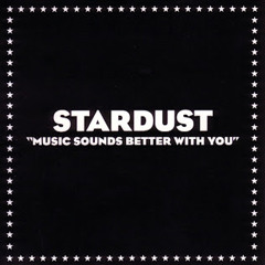 Stardust - Music sounds better with you (Dimitri from paris & bibi anthem from paris edit)