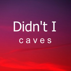Didnt I
