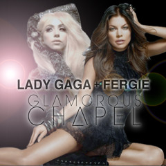 Fergie + Lady Gaga - Glamorous Chapel