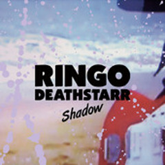 RINGO DEATHSTARR - Shadow (Deep Cut Remix)