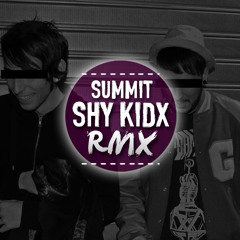 SKRILLEX - SUMMIT (FT. ELLIE GOULDING)  (SHY KIDX REMIX)