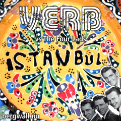 Verb vs The Four Lads - Istanbul