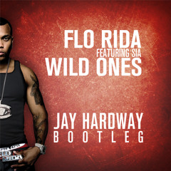 [FREE DOWNLOAD] Flo Rida Ft. Sia - Wild Ones (Jay Hardway Bootleg) [Link in description]