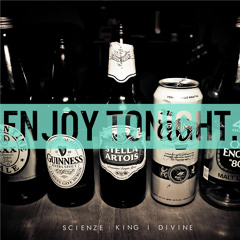 "Enjoy Tonight" Feat. ScienZe prod. by King I Divine
