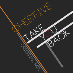 Cheb'Five - Take You Back (Original Mix) Pre Master