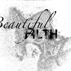 Beautiful FILTH
