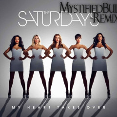 My Heart Takes Over (MystifiedBulb Remix) - The Saturdays