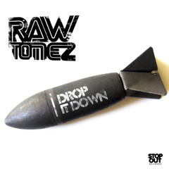 Raw Tonez - Drop It Down[Free Download]