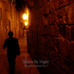 Streets By Night - Streets By Night - Acappella Sessions Vol. 1 - 03 Are You That Somebody-
