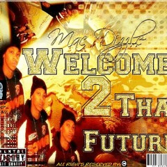 Welcome 2 Tha' Future