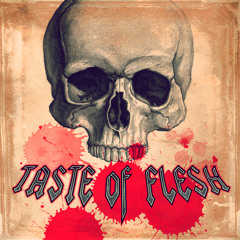Taste of Flesh